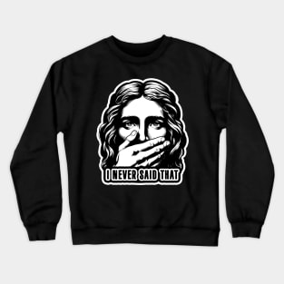 Jesus Never Said That meme Crewneck Sweatshirt